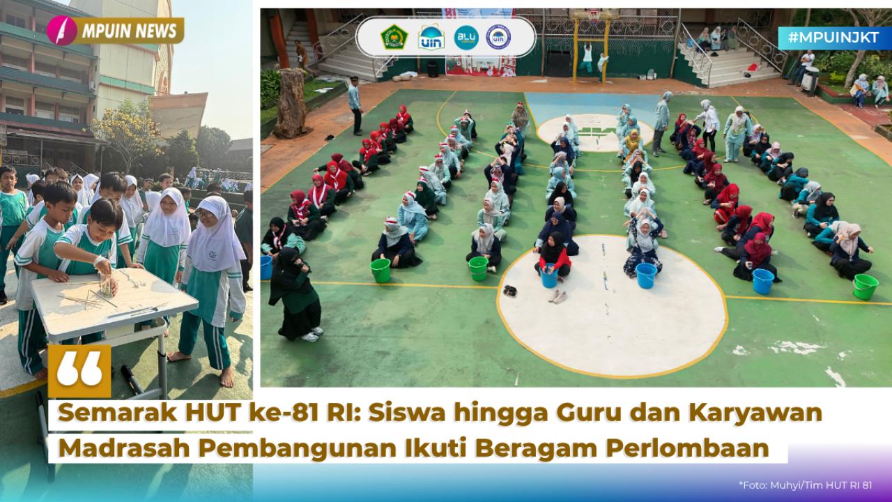 Semarak HUT ke-81 RI: Siswa hingga Guru dan Karyawan Madrasah Pembangunan Ikuti Beragam Perlombaan